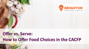 Offer vs Serve: How to Offer Food Choices in the CACFP 2026 (NHED-513)